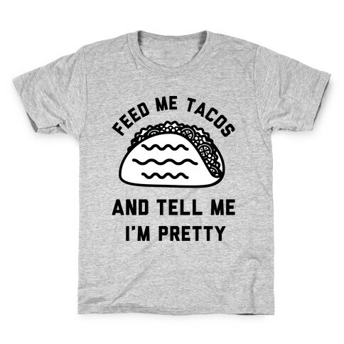 Feed Me Tacos Kids T-Shirt