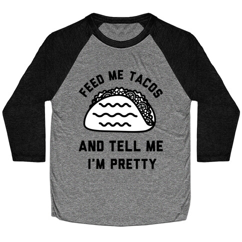 Feed Me Tacos Baseball Tee