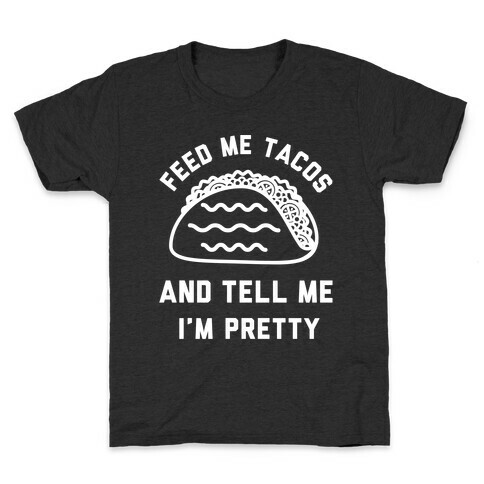 Feed Me Tacos Kids T-Shirt