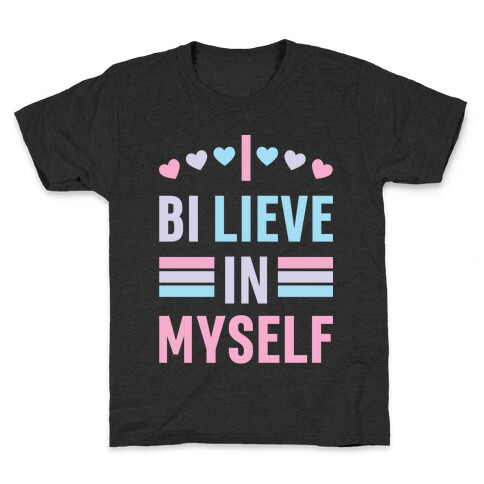 I Bi-lieve In Myself Kids T-Shirt