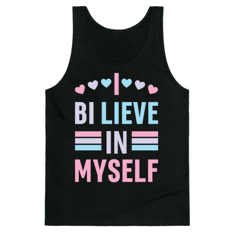 I Bi-lieve In Myself Tank Top