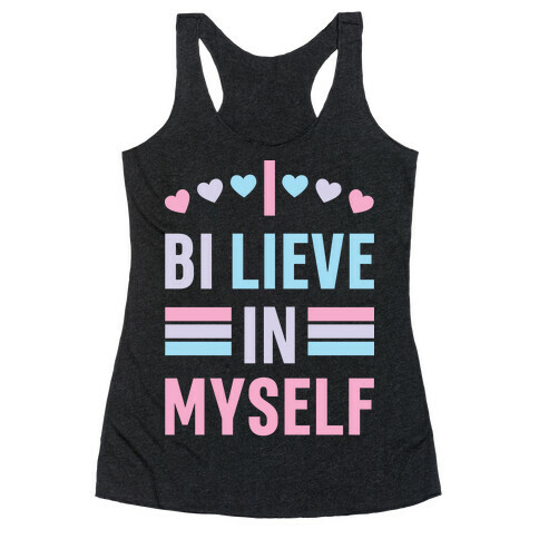 I Bi-lieve In Myself Racerback Tank Top