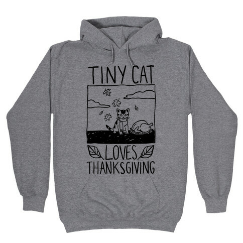 Tiny Cat Loves Thanksgiving Hooded Sweatshirt