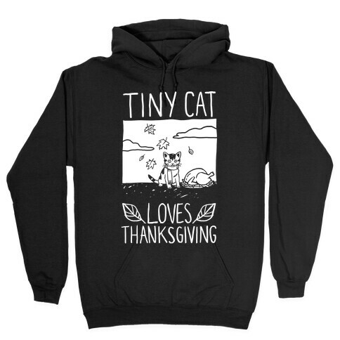 Tiny Cat Loves Thanksgiving Hooded Sweatshirt