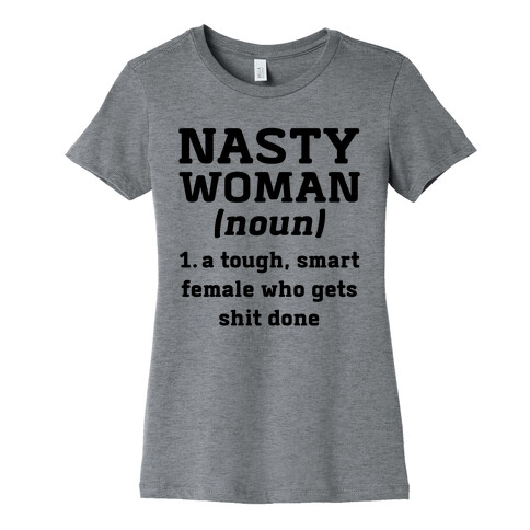 Nasty Woman Definition Womens T-Shirt