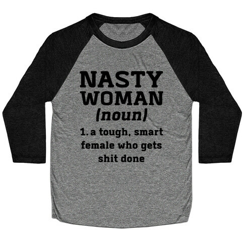 Nasty Woman Definition Baseball Tee