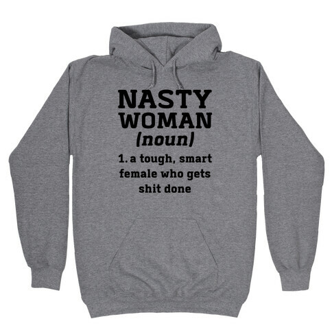 Nasty Woman Definition Hooded Sweatshirt