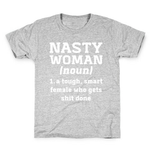 Nasty Women Definition Kids T-Shirt