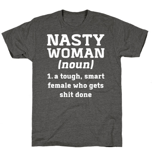 Nasty Women Definition T-Shirt