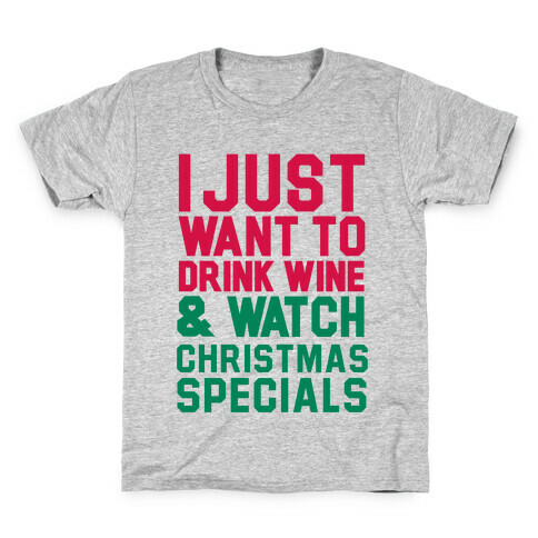I Just Want to Drink Win & Watch Christmas Specials Kids T-Shirt