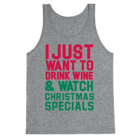 I Just Want to Drink Win & Watch Christmas Specials Tank Top