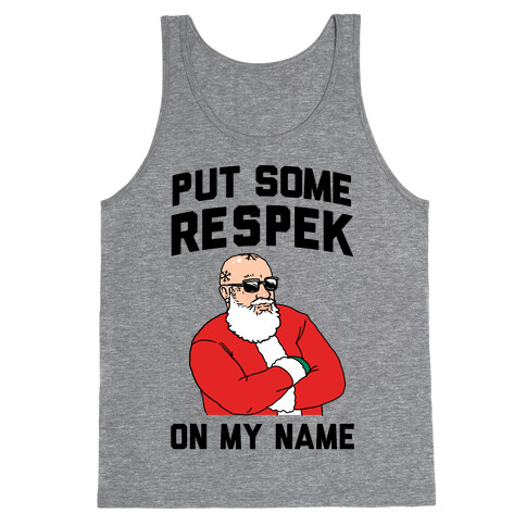 Put Some Respeck on My Name (Santa) Tank Top