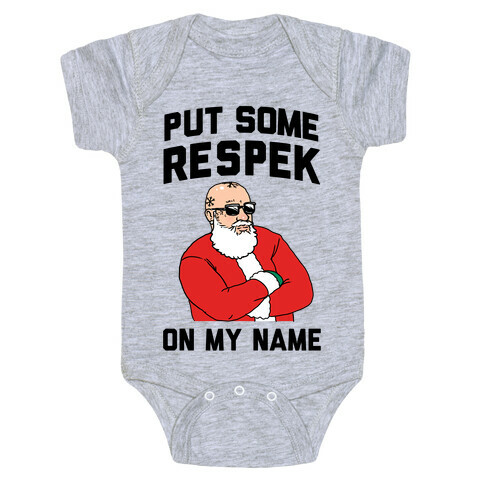 Put Some Respeck on My Name (Santa) Baby One-Piece