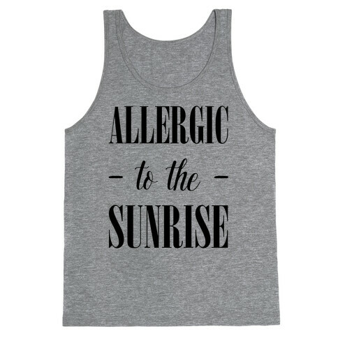 Allergic To The Sunrise Tank Top