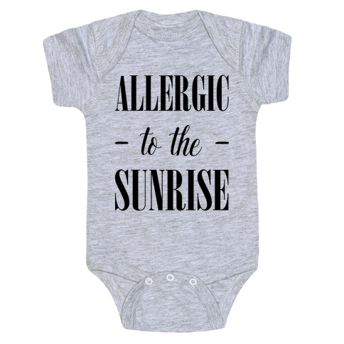 Allergic To The Sunrise Baby One-Piece