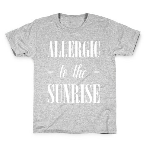 Allergic To The Sunrise Kids T-Shirt