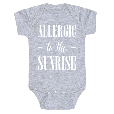 Allergic To The Sunrise Baby One-Piece