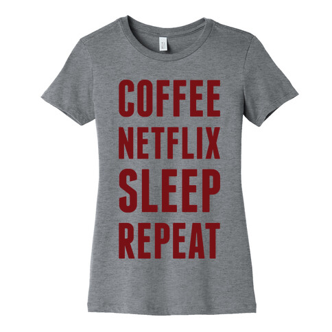 Coffee Netflix Sleep Repeat Womens T-Shirt