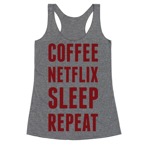 Coffee Netflix Sleep Repeat Racerback Tank Top