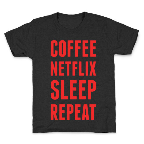 Coffee Netflix Sleep Repeat Kids T-Shirt