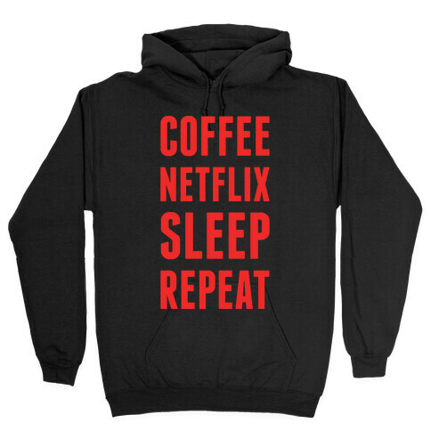 Coffee Netflix Sleep Repeat Hooded Sweatshirt