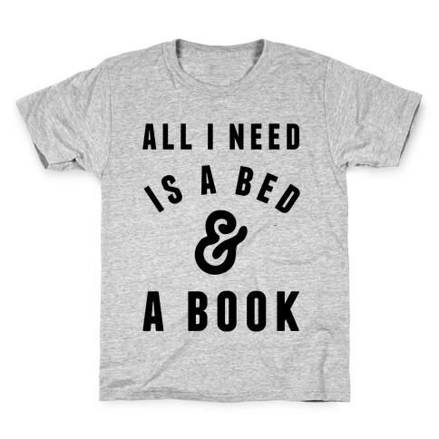 All I Need Is A Bed And A Book Kids T-Shirt