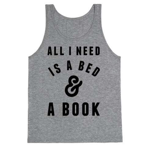 All I Need Is A Bed And A Book Tank Top