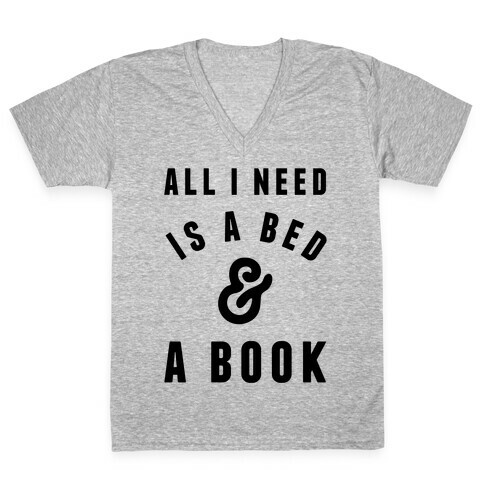 All I Need Is A Bed And A Book V-Neck Tee Shirt