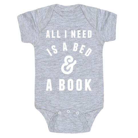 All I Need Is A Bed And A Book Baby One-Piece