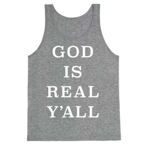 God Is Real Y'all Tank Top