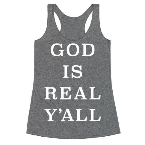 God Is Real Y'all Racerback Tank Top