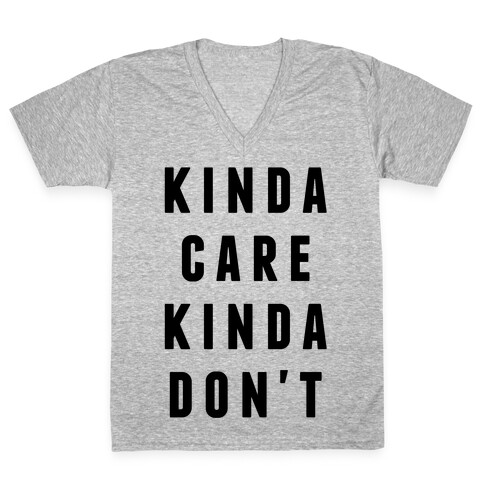 Kinda Care Kinda Don't V-Neck Tee Shirt