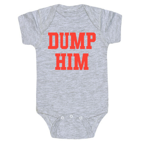 Dump Him (Britney Shirt) Baby One-Piece