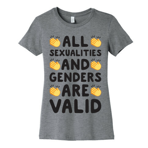 All Sexualities And Genders Are Valid Womens T-Shirt