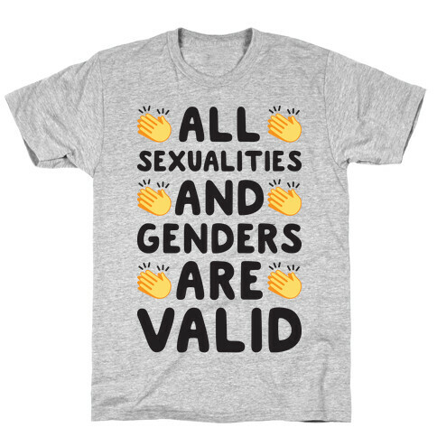 All Sexualities And Genders Are Valid T-Shirt