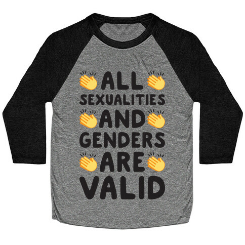 All Sexualities And Genders Are Valid Baseball Tee