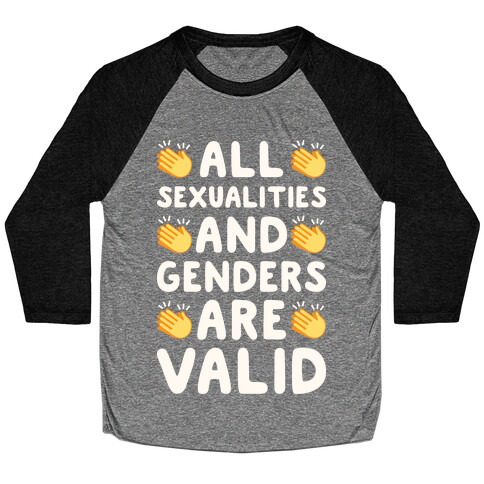 All Sexualities And Genders Are Valid Baseball Tee