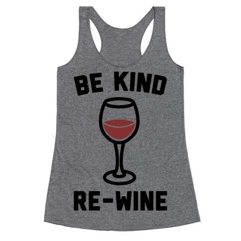 Be Kind Re-Wine Racerback Tank Top