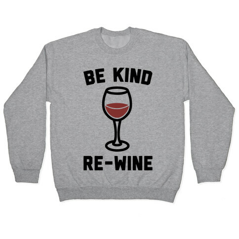 Be Kind Re-Wine Pullover
