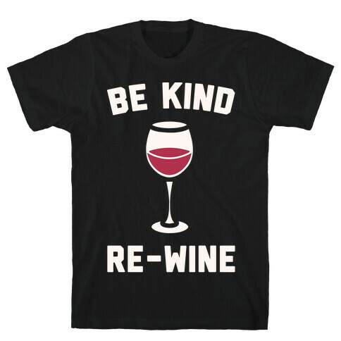 Be Kind Re-Wine White Print T-Shirt