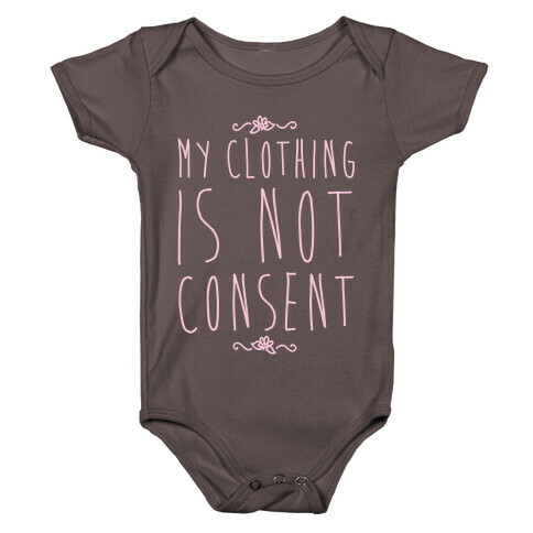 My Clothing Is Not Consent White Print Baby One-Piece