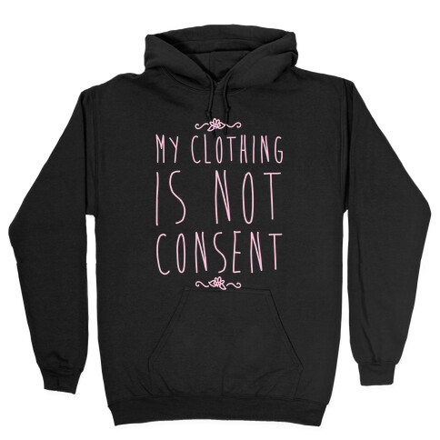 My Clothing Is Not Consent White Print Hooded Sweatshirt