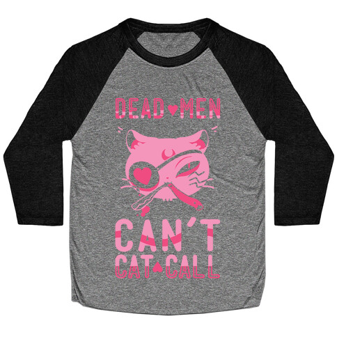 Dead Men Can't Cat Call Baseball Tee