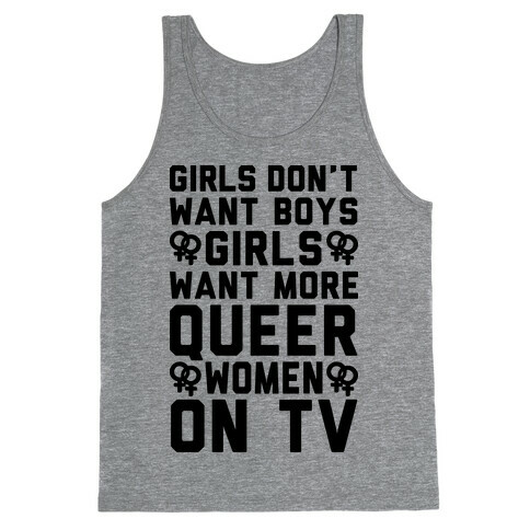 Girls Don't Want Boys Girls Want More Queer Women On Tv Tank Top