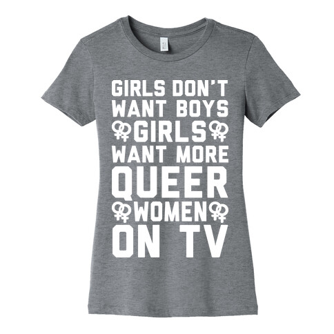 Girls Don't Want Boys Girls Want More Queer Women On Tv White Print Womens T-Shirt