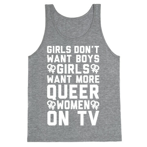 Girls Don't Want Boys Girls Want More Queer Women On Tv White Print Tank Top