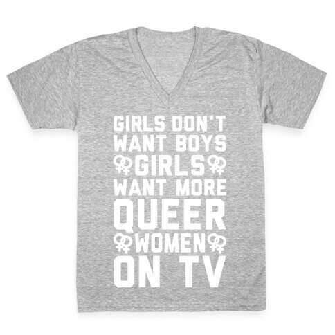 Girls Don't Want Boys Girls Want More Queer Women On Tv White Print V-Neck Tee Shirt