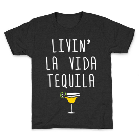 Livin' La Vida Tequila Kids T-Shirt