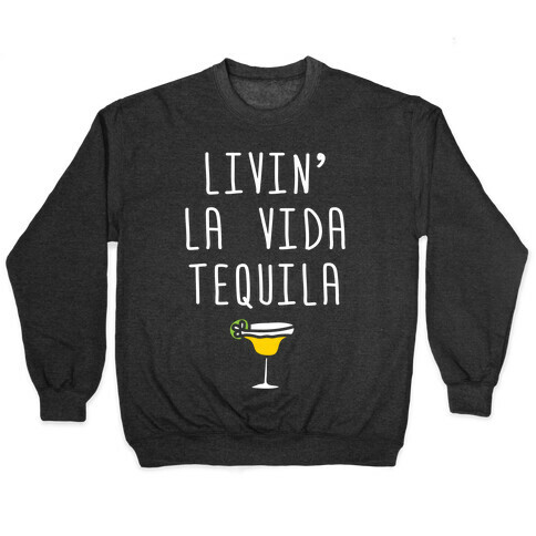 Livin' La Vida Tequila Pullover