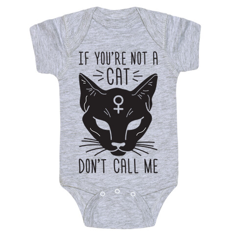 If You're Not A Cat Don't Call Me Baby One-Piece